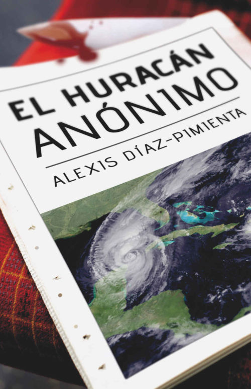 El huracán anónimo, novela de Alexis Díaz-Pimienta