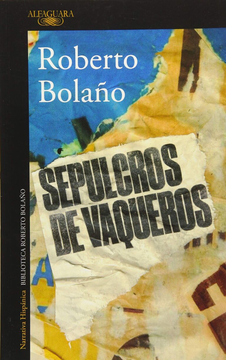 Sepulcros De Vaqueros Roberto Bolaño Novelas